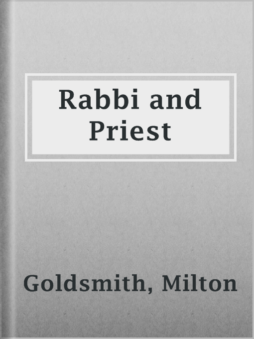 Title details for Rabbi and Priest by Milton Goldsmith - Available
